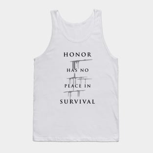 Carve The Mark - Honor Has No Place In Survival Tank Top